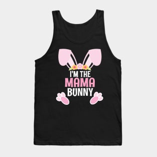 I'm The Mama Bunny Easter Family Matching Apparel Tank Top